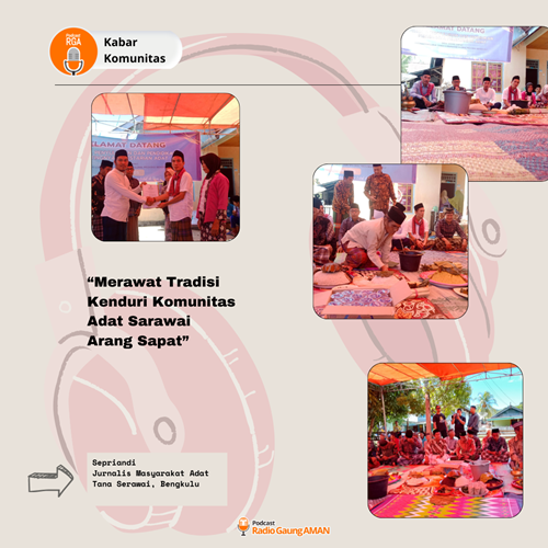 Merawat Tradisi Kenduri Komunitas Adat Sarawai Arang Sapat